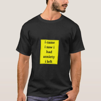 T-shirt J'Ai Vu Que J'Avais De L'Anxiété, J'Ai Laissé Le T