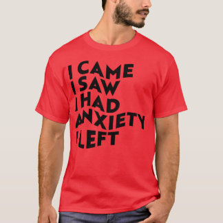 T-shirt J'Ai Vu Que J'Avais De L'Anxiété, J'Ai Quitté 1