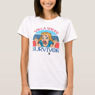 T-shirt J'ai vu une survivante d'araignée Drôle femmes Je 