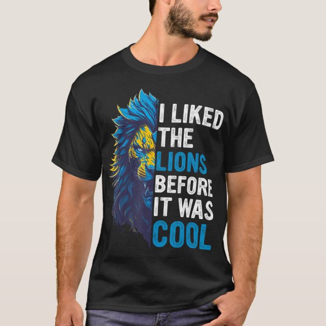 T-shirt J'Aimais Les Lions Avant Qu'Il Ne Soit Cool (Devant)