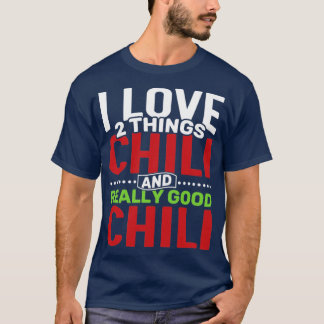 T-shirt J'aime 2 choses Chili et vraiment bon Chili