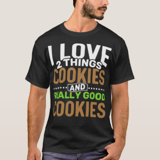 T-shirt J'aime 2 choses Cookies et vraiment bons Cookies