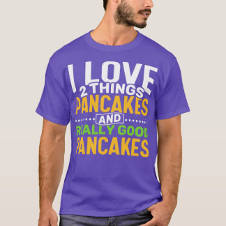 T-shirt J'aime 2 choses Pancakes et Vraiment Bons Pancakes