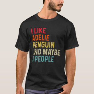 T-shirt J'Aime Adelie Penguin Et Peut-Être 3 Personnes Ret