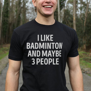 T-shirt J'Aime Badminton Et Peut-Être 3 Personnes Drôle Ba