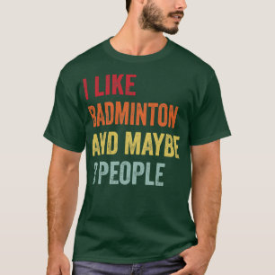 T-shirt J'Aime Badminton Peut-Être 3 Personnes