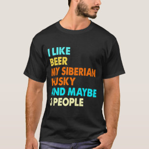 T-shirt J'Aime Bière Mon Husky Sibérien Et Peut-Être 3 Per