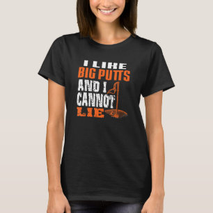 T-shirt J'aime Big Putts et je ne peux pas mentir Funny Go