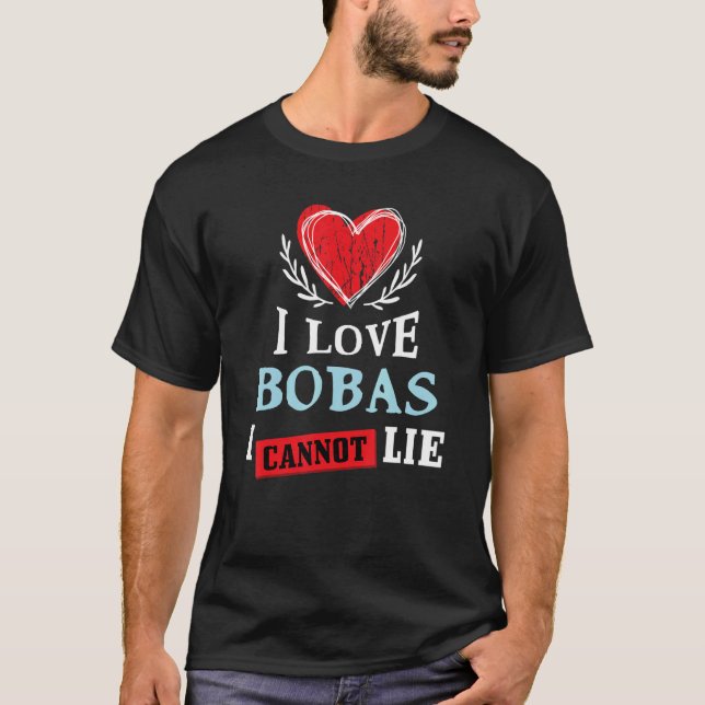 T-shirt J'Aime Bobas Je Ne Peux Pas Mentir Humour Alimenta (Devant)