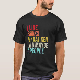 T-shirt J'aime Books My Kai Ken Dog et peut-être 3 person