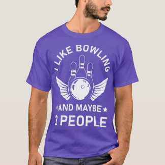 T-shirt J'Aime Bowling Et Peut-Être 3 Personnes Drôle Bowl