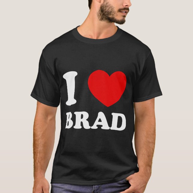 T-shirt J'Aime Brad I Heart Brad Funny Brad (Devant)
