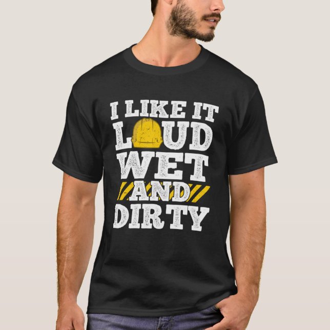 T-shirt J'Aime Ça Louche Humide & Sale Dire Construction S (Devant)