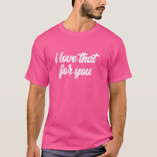 T-shirt J'Aime Ça Pour Vous Sarcasme Drôle Blague Mème Vir