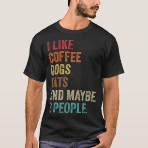 T-shirt J'Aime Chiens De Café Chats Et Peut-Être 3 Personn