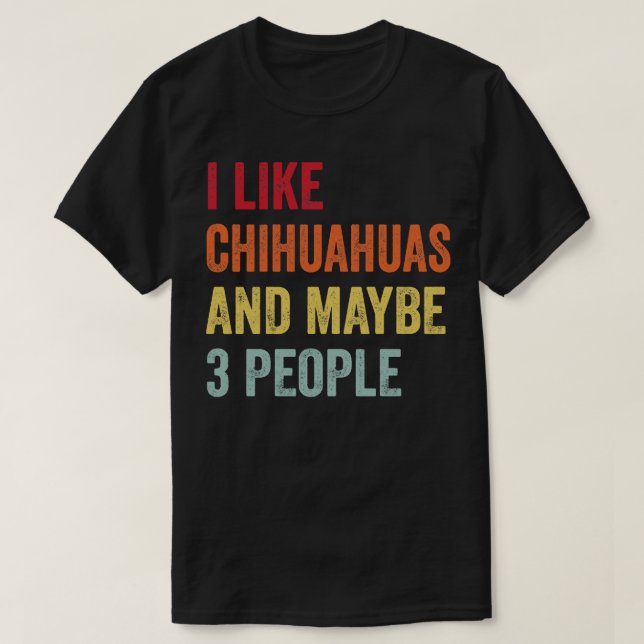 T-shirt J'Aime Chihuahuas Peut-Être 3 Personnes (Design devant)