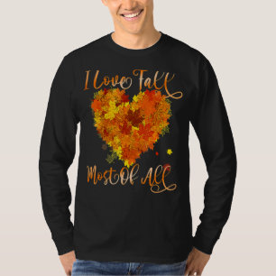 T-shirt J'Aime Chuter La Plupart De Tous Les Feuilles Du C