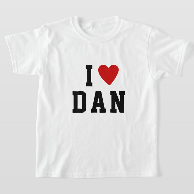T-shirt J'aime D A N | Coeur personnalisé NOM DAN DANIEL T (Poser)