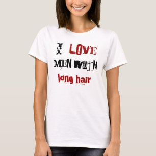 T-shirt J'aime des hommes avec de longs cheveux