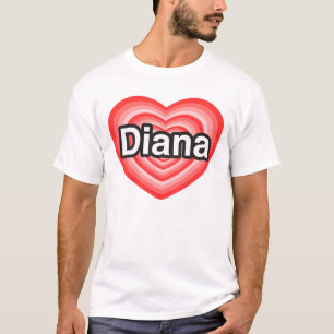 T-shirt J'aime Diana. Je t'aime Diana. Coeur