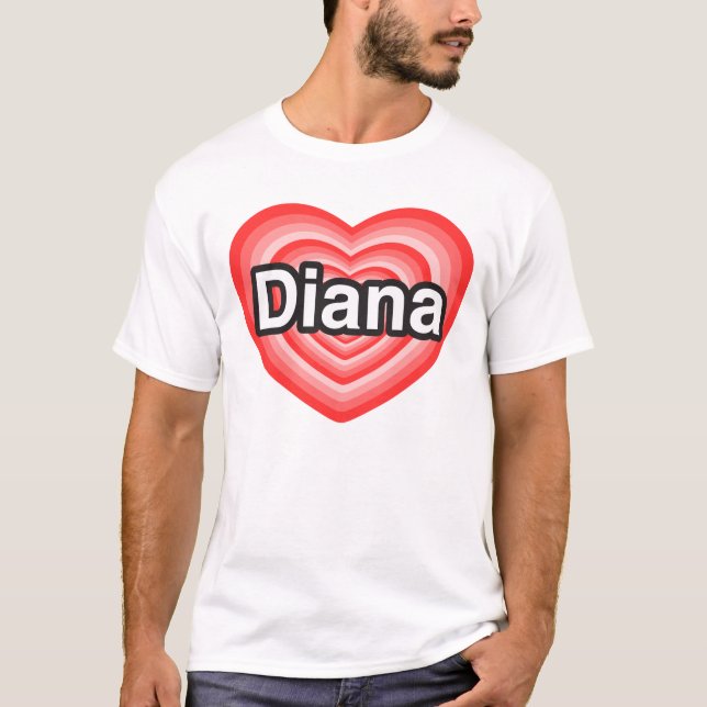 T-shirt J'aime Diana. Je t'aime Diana. Coeur (Devant)
