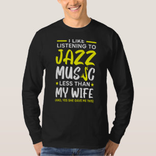 T-shirt J'Aime Écouter De La Musique Jazz Moins Que Ma Fem