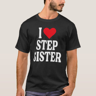 T-shirt J'Aime Étape Soeur J'Aime Mon Étape Soeur I Coeur