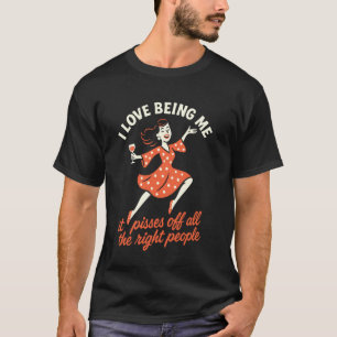 T-shirt J'aime être moi Drôle Rétro Sass Vin Citation Dame