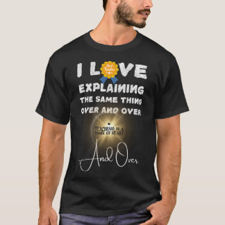 T-shirt J'Aime Expliquer La Même Chose Sur Le Blanc Drôle