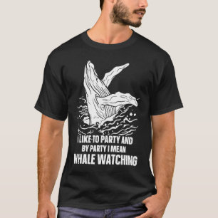 T-shirt J'Aime Faire La Fête Et je veux dire Baleine Bleue