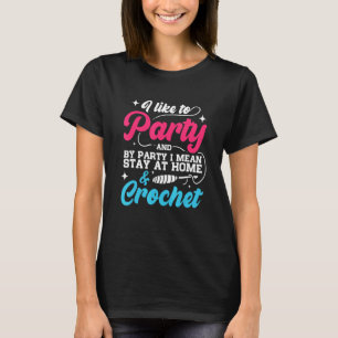T-shirt J'Aime Faire La Fête Et Rester À Home Crochet Croc