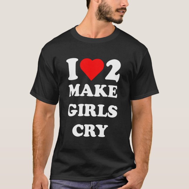 T-shirt J'Aime Faire Pleurer Les Filles (Devant)