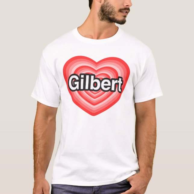 T-shirt J'aime Gilbert. Je t'aime Gilbert. Coeur (Devant)