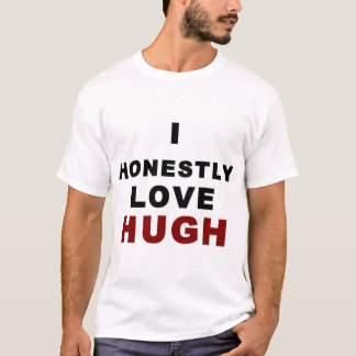 T-shirt J'aime honnêtement Hugh