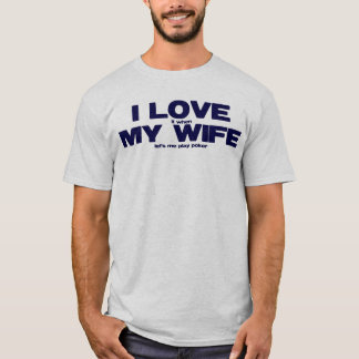 T-shirt J'AIME (il quand) MON ÉPOUSE (me laisse jouer au