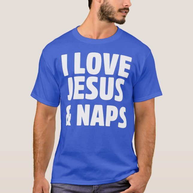T-shirt J'aime Jésus et Naps Drôle Drôle Dons Chrétiens (Devant)
