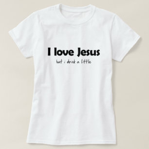 T-SHIRT J'AIME JÉSUS, MAIS JE BOIS