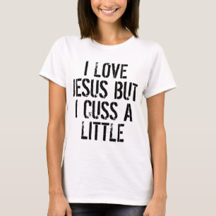 T-shirt J'Aime Jésus Mais Je Cusse Un Peu Amusant