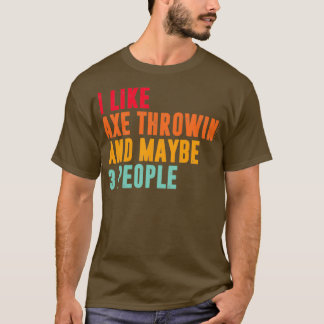 T-shirt j'aime jeter de la hache et peut-être 3 personnes
