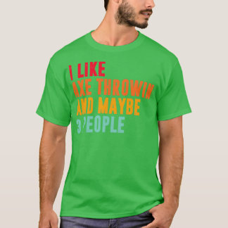 T-shirt j'aime jeter de la hache et peut-être 3 personnes