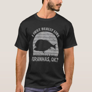 T-shirt J'aime Juste Vraiment Les Piranhas Ok Poisson En D