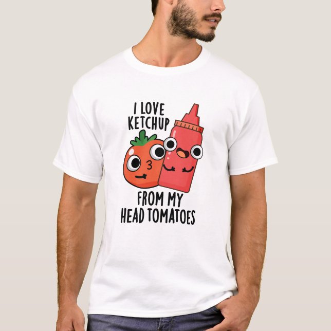 T-shirt J'Aime Ketchup De Ma Tête Tomates Pun Alimentaire (Devant)