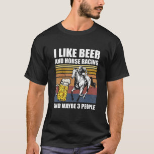 T-shirt J'Aime La Bière Et La Course À Cheval Et Peut-Être