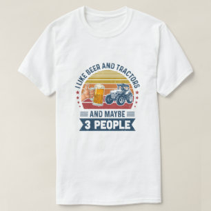 T-shirt J'Aime La Bière Et Les Tracteurs Et Peut-Être 3 Pe