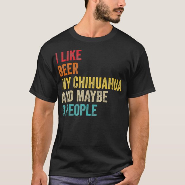 T-shirt J'Aime La Bière Mon Chihuahua Peut-Être 3 Personne (Devant)