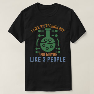 T-shirt J'aime la biotechnologie et peut-être 3 personnes
