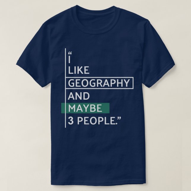 T-shirt J'aime la géographie et peut-être 3 personnes (Design devant)