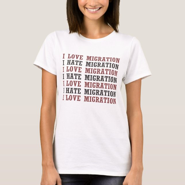 T-shirt J'aime la migration que je déteste la migration (Devant)
