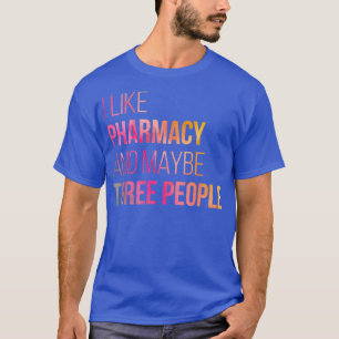 T-shirt J'Aime La Pharmacie Et Peut-Être Trois Personnes À