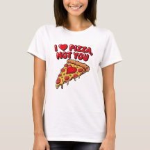 J'aime la Pizza Pas Toi Chemise